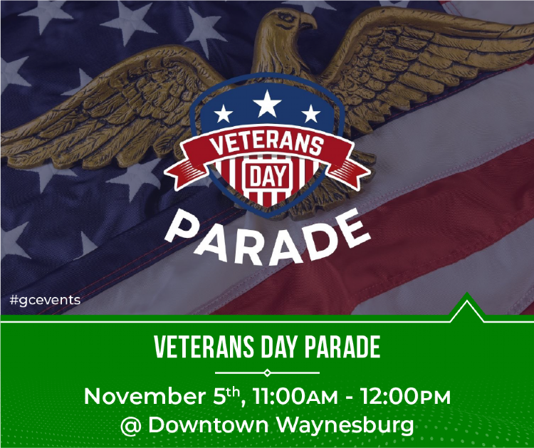 Veterans Day Parade on Saturday, November 5 at 11am in Downtown Waynesburg.